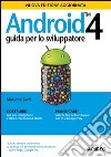 Android 4. Guida per lo sviluppatore libro