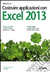 Costruire applicazioni con Excel 2013 libro