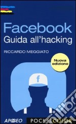 Facebook. Guida all'hacking libro