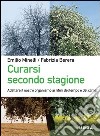 Curarsi secondo stagione. Adattare il nostro organismo ai ritmi del tempo e del clima libro di Minelli Emilio Berera Fabrizia