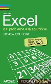 Excel. Dal problema alla soluzione. Per le versioni 2013, 2010, 2007, 2003 libro