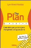 The Plan. L'anti-dieta per perdere peso mangiando i cibi giusti per te libro