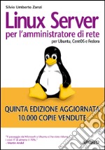 Linux Server per l'amministratore di rete. Per Ubuntu, CentOS e Fedora Core