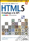 HTML 5. Il markup e le API libro