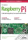 Raspberry Pi. Guida al computer più compatto del mondo libro