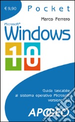 Windows 10. Nuova edizione aggiornata alla versione Creators Update libro