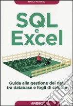 SQL e Excel. Guida alla gestione dei dati tra database e fogli di calcolo libro