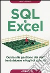 SQL e Excel. Guida alla gestione dei dati tra database e fogli di calcolo libro di Ferrero Marco