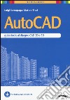 AutoCAD. Guida facile al disegno CAD 2D e 3D libro