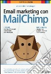 Email marketing con MailChimp libro di Farabegoli Alessandra