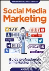 Social media marketing. Guida professionale al marketing in rete libro