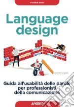 Language design. Guida all'usabilità delle parole per professionisti della comunicazione libro