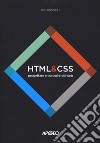 HTML e CSS. Progettare e costruire siti web. Con Contenuto digitale per download e accesso on line libro