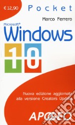 Windows 10. Nuova edizione aggiornata alla versione Creators Update. Nuova ediz. libro