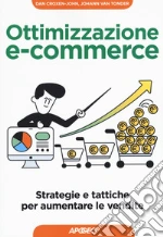 Ottimizzazione e-commerce. Strategie e tattiche per aumentare le vendite