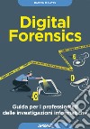 Digital forensics. Guida per i professionisti delle investigazioni informatiche libro