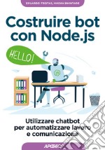 Costruire bot con Node.js. Utilizzare chatbot per automatizzare lavoro e comunicazione