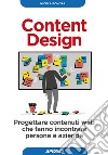 Content design. Progettare contenuti web che fanno incontrare persone e aziende libro