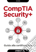 CompTIA security+. Guida alla certificazione libro