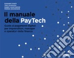 Il manuale della PayTech. Guida ai pagamenti digitali per imprenditori, manager e operatori della finanza libro