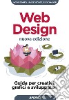 Web design. Guida per creativi, grafici e sviluppatori. Nuova ediz. libro