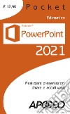 Powerpoint 2021. Realizzare presentazioni chiare e accattivanti libro di Edimatica (cur.)