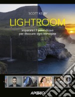 Lightroom. Imparare i 7 passi chiave per ritoccare ogni immagine libro