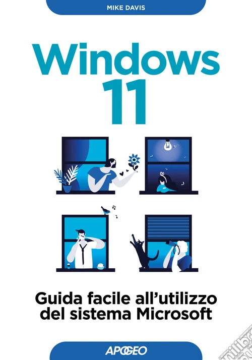 Windows 11. Guida facile all'utilizzo del sistema Microsoft