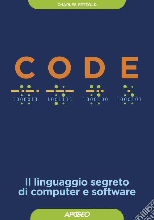 Code. Il linguaggio segreto di computer e software