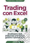 Trading con Excel. Analizzare dati, elaborare previsioni, gestire il portafoglio libro