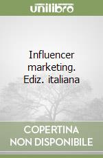 Influencer marketing. Ediz. italiana libro