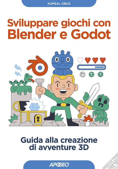 Sviluppare giochi con Blender e Godot. Guida alla creazione di avventure 3D