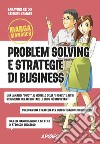 Problem solving e strategie di business libro