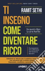 Ti insegno come diventare ricco. Il programma in 6 settimane che funziona davvero libro