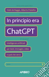 In principio era ChatGPT. Intelligenze artificiali per testi, immagini, video e quel che verr�