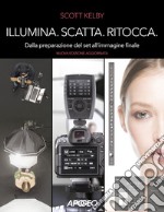 Illumina, scatta, ritocca. Dalla preparazione del set all'immagine finale libro