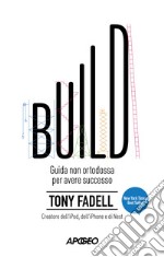 Build. Guida non ortodossa per avere successo libro