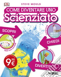 Come diventare uno scienziato