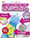 Come diventare uno scienziato libro di Mould Steve