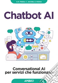 Chatbot AI. Conversational AI per servizi che funzionano libro