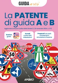La patente di guida A e B. Aggiornato al Nuovo Codice della Strada (L. 25 novembre 2024, n. 177) libro