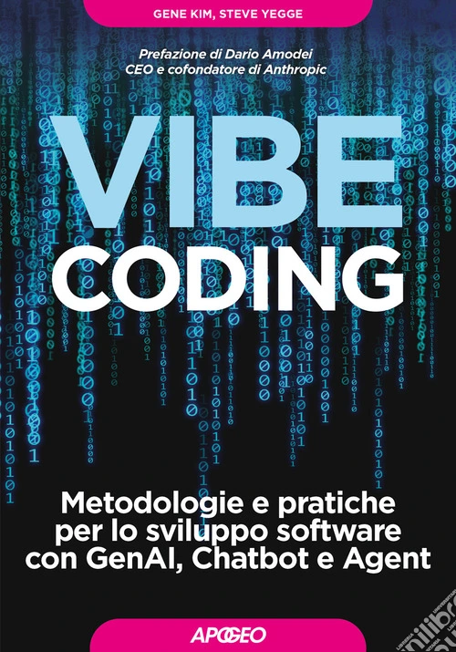 Vibe Coding. Metodologie e pratiche per lo sviluppo software con GenAI, Chatbot e Agent