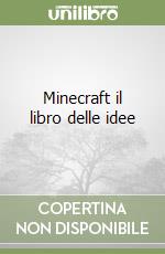 Minecraft il libro delle idee