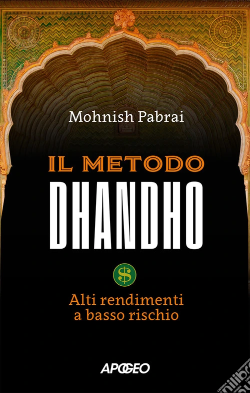 Il metodo Dhandho. Alti rendimenti a basso rischio
