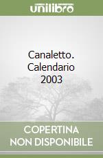 Canaletto. Calendario 2003 libro