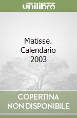 Matisse. Calendario 2003 libro