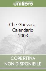 Che Guevara. Calendario 2003 libro