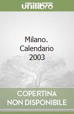 Milano. Calendario 2003 libro