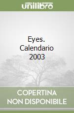 Eyes. Calendario 2003 libro