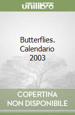 Butterflies. Calendario 2003 libro